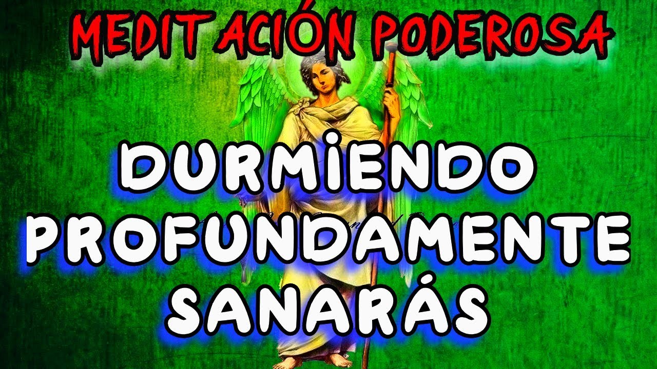 🎧DOS HORAS DURMIENDO en SANACI&Oacute;N (Poderoso Audio) 💚Oraci&oacute;n Arc&aacute;ngel RAFAEL 💤DESCANSA PLACIDAMENTE