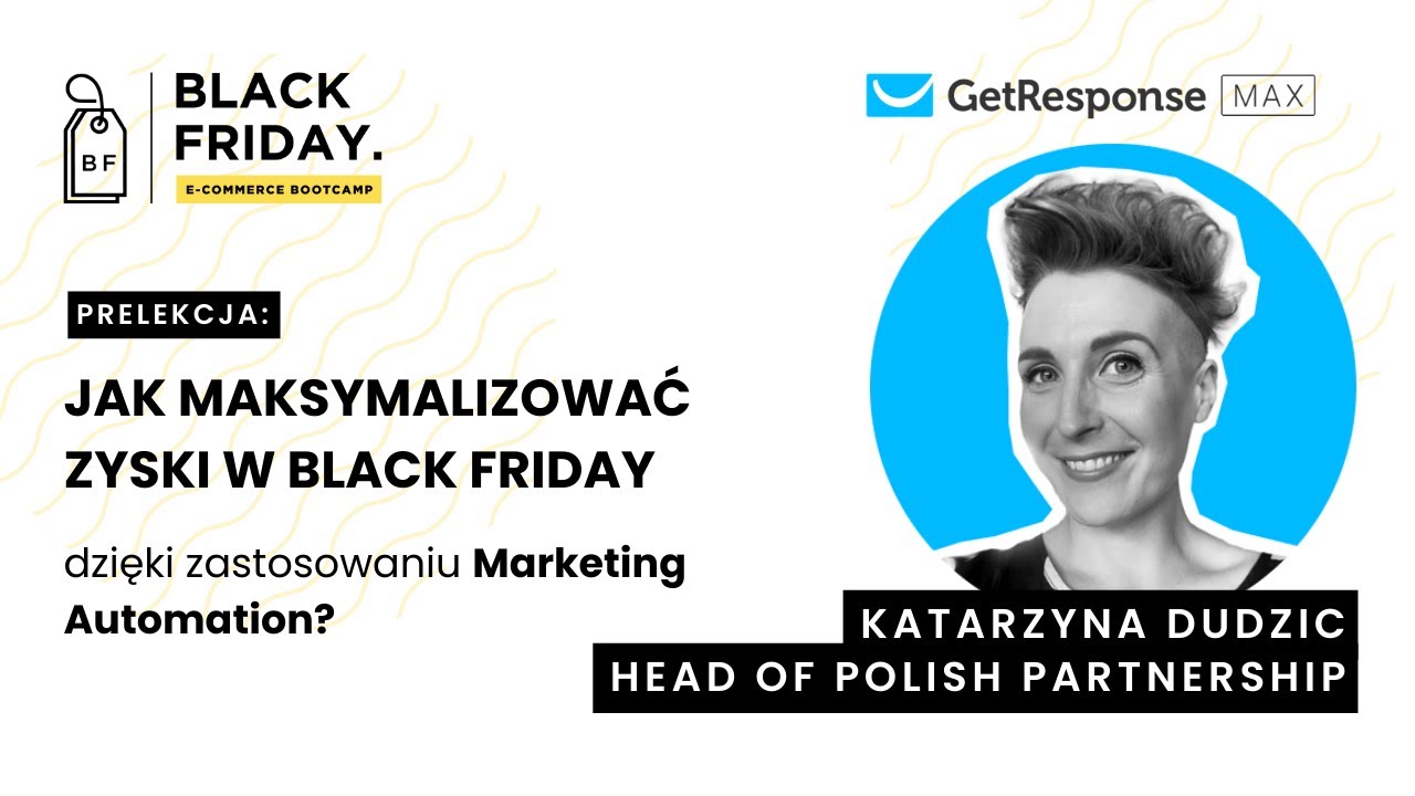 Konwertujący marketing w Black Friday? Sprawdź, jakie to proste! [PRELEKCJA GETRESPONSE MAX]