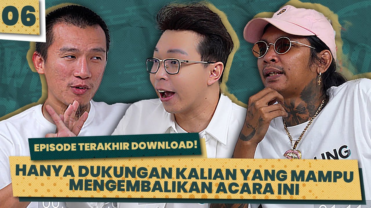 DOWNLOAD 6 : HALAL DAN HARAM!! INI EPISODE TERAKHIR DOWNLOAD!