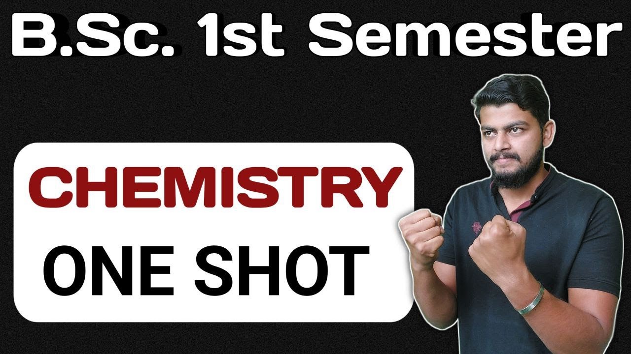 FUNDAMENTAL OF CHEMISTRY ONE SHOT. CHEMISTRY BSC 1ST SEM IN ONE SHOT. Complete Chemistry in One Shot
