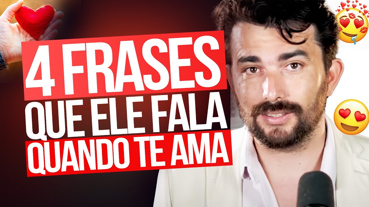 SE UM HOMEM FALA ESSAS 4 FRASES ELE TE AMA