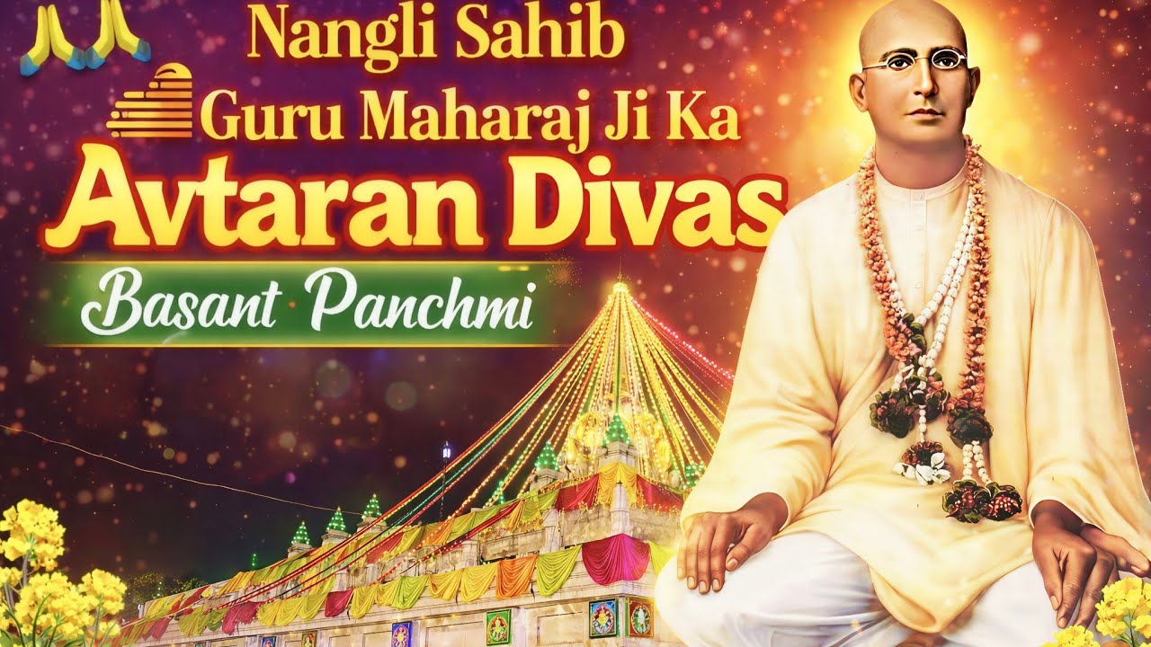 Nangli sahib. Shri guru maharaj ji ka avtaran divas. Basant panchmi mahotsav.