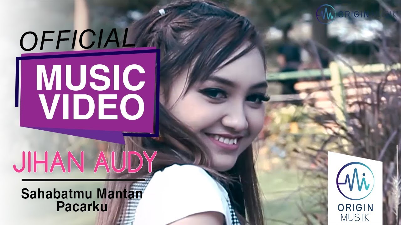 JIHAN AUDY - SAHABATMU MANTAN PACARKU (Official Music Video)
