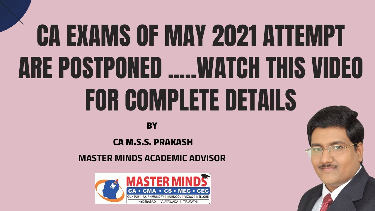CA Inter & Final exams of May 2021 attempt postponed... watch this for complete details