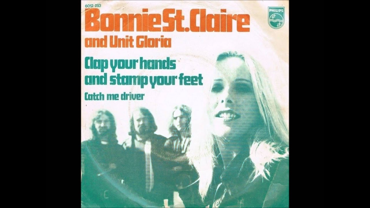 Bonnie St. Claire & Unit Gloria - Clap Your Hands And Stamp Your Feet