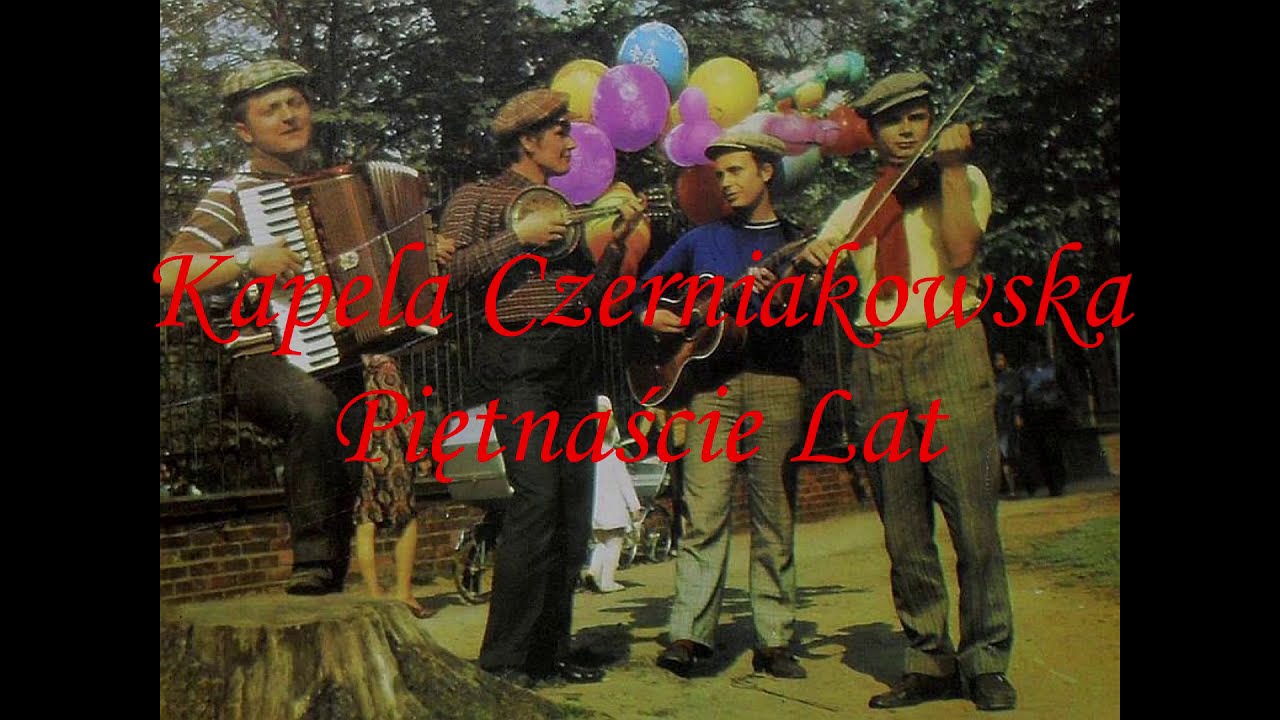 Piętnaście lat (Cela nr. 18)  - Kapela Czerniakowska