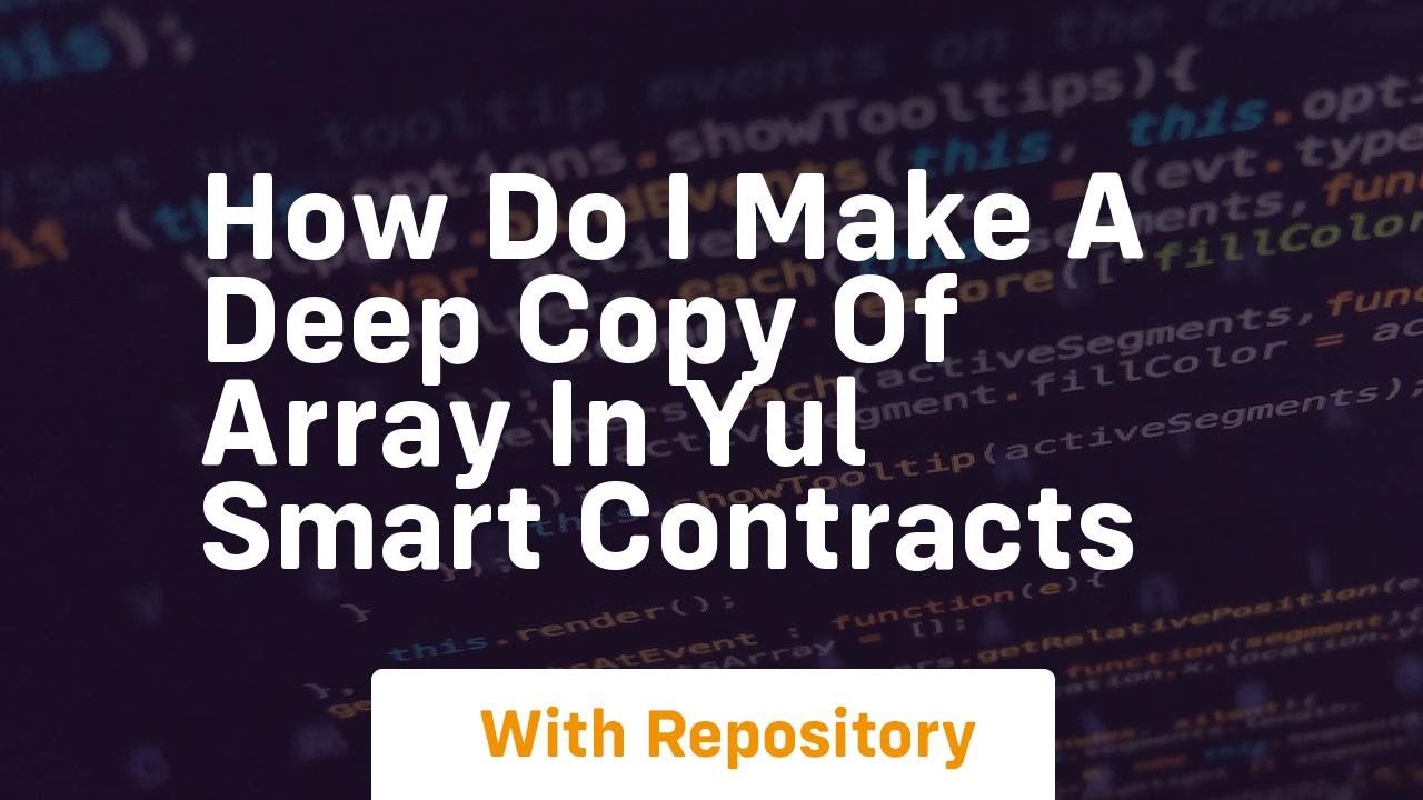 how do i make a deep copy of array in yul smart contracts