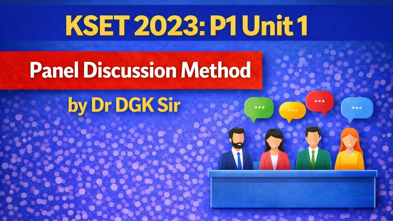 KSET 2023 @P1 UNIT 1 Panel Discussion Method in Kannada