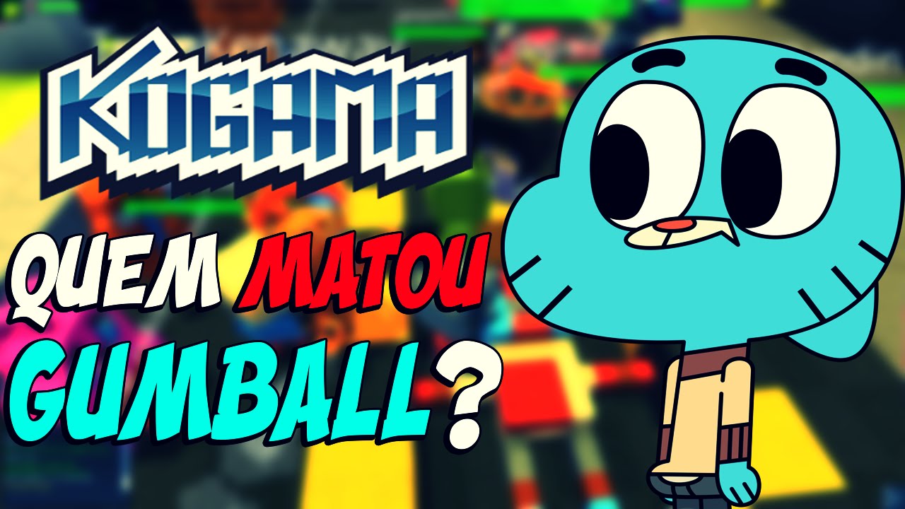 Kogama - Quem Matou Gumball ?