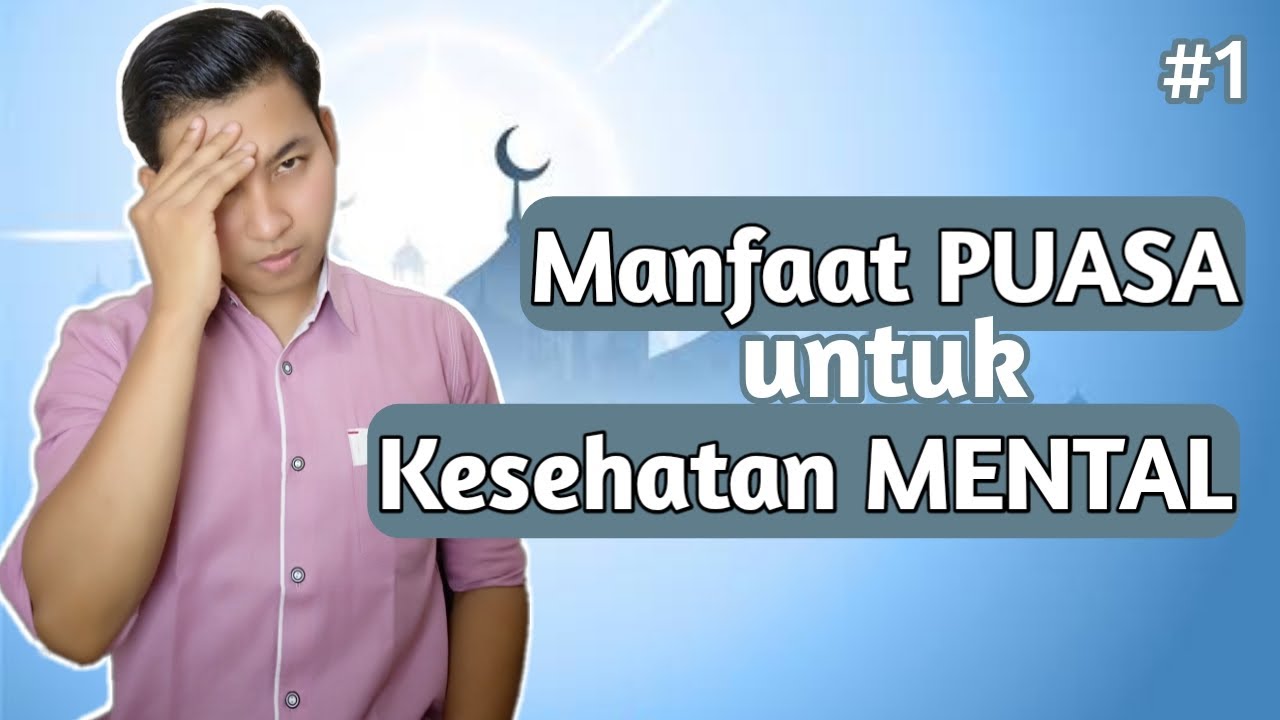 [#1] Manfaat PUASA Untuk Kesehatan MENTAL