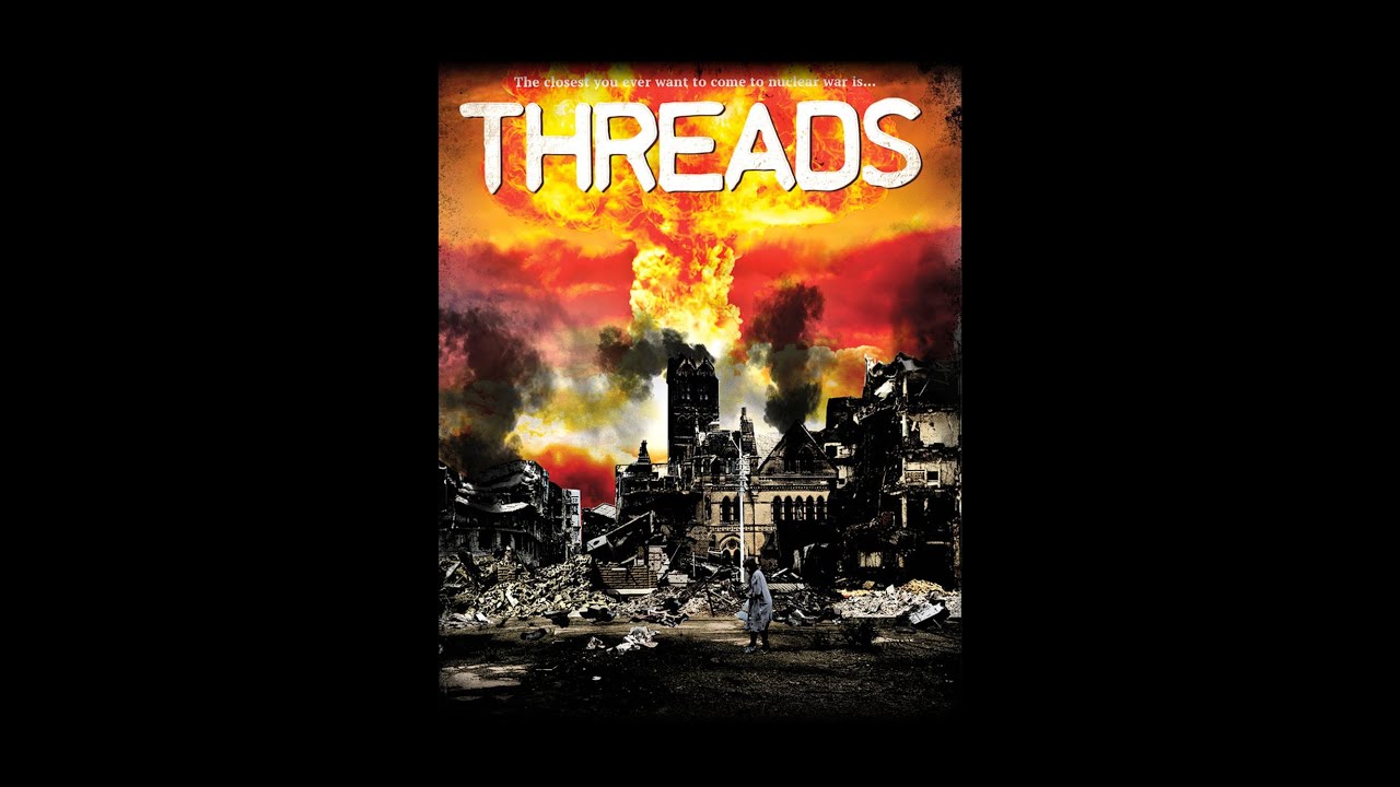 &laquo;Нити&raquo; (англ. Threads) &mdash;  фильм о ядерной войне, снят режиссёром Миком Джексоном в 1984 году.