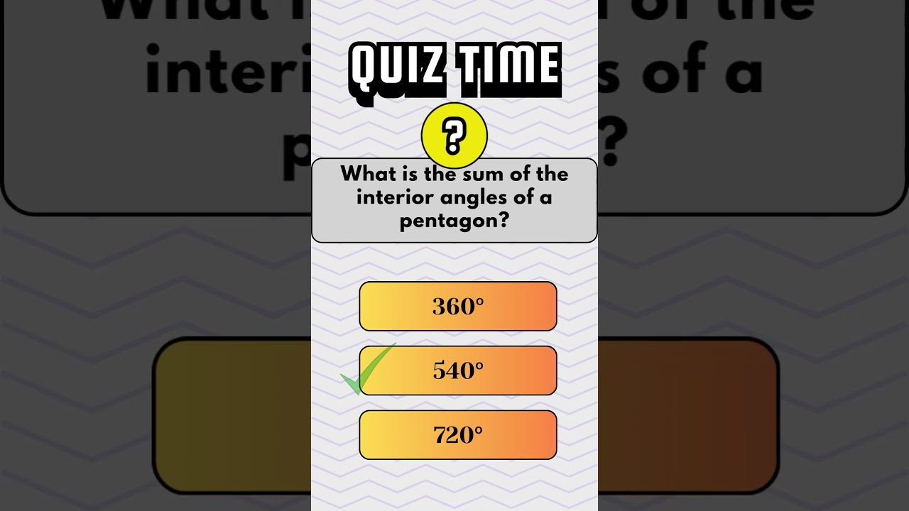 What is the sum of the interior angles of a pentagon? 