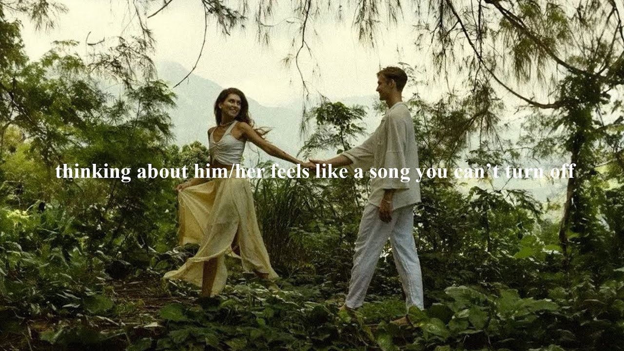 (playlist) thinking about him/her feels like a song you can’t turn off