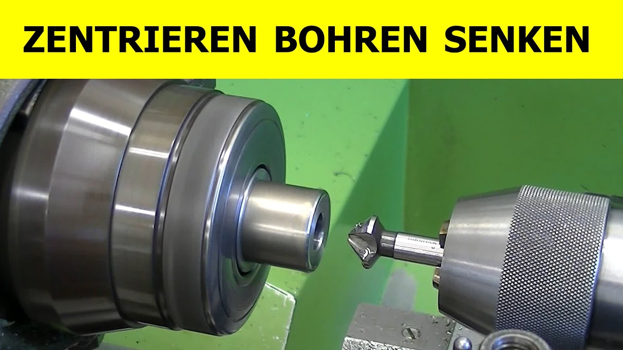Zentrieren, Bohren, Senken (zentrisch Bohren)