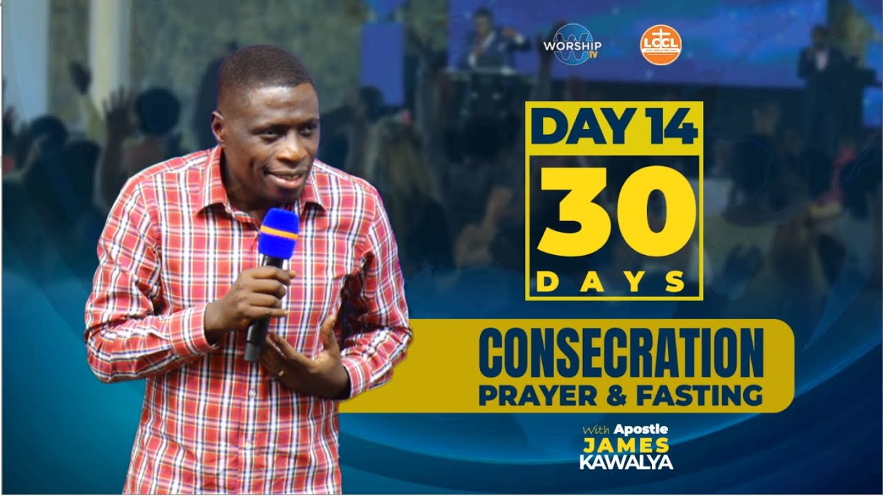 🛑DAY 14 || MORNING GLORY | 30 DAYS OF CONSECRATION PRAYER & FASTING ||   AP. JAMES KAWALYA
