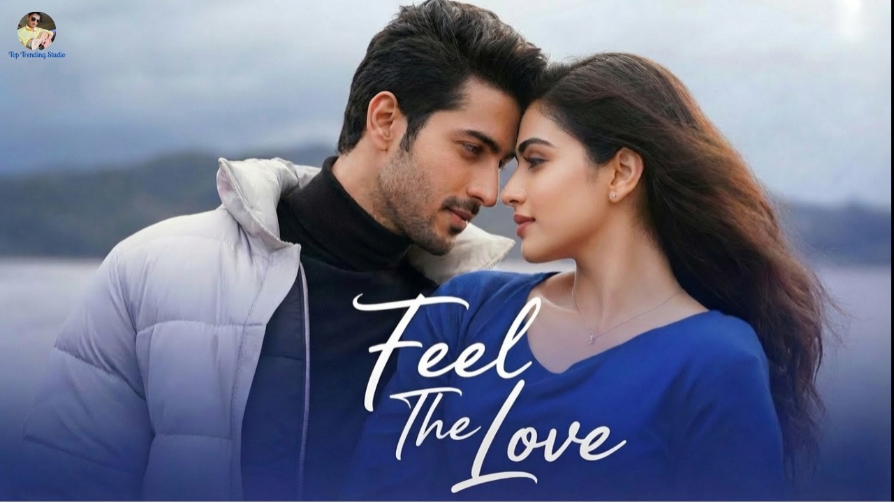 Feel The Love |  New Trending Love Song | Heart Touching Hits