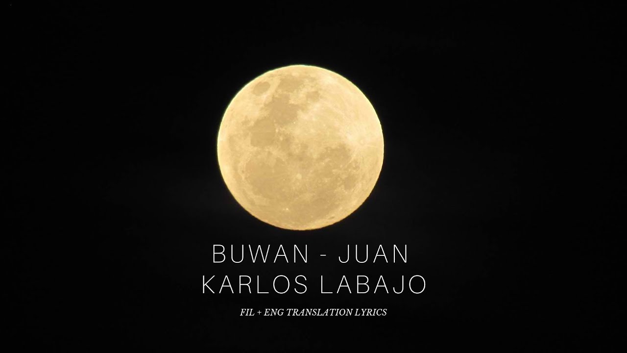 Juan Karlos Labajo - Buwan (Moon) (FIL/ENG) lyrics