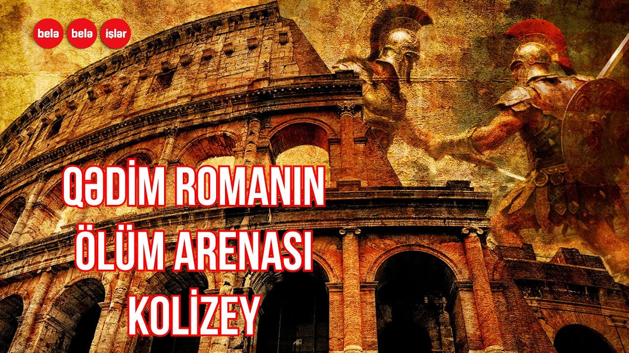 SƏSLİ: Qədim Romanın ölüm arenası Kolizey