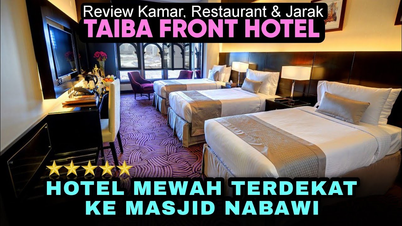 Review Kamar, Restaurant Dan Jarak Hotel Taiba Front Madinah. ( Hotel bintang 5 terdekat )