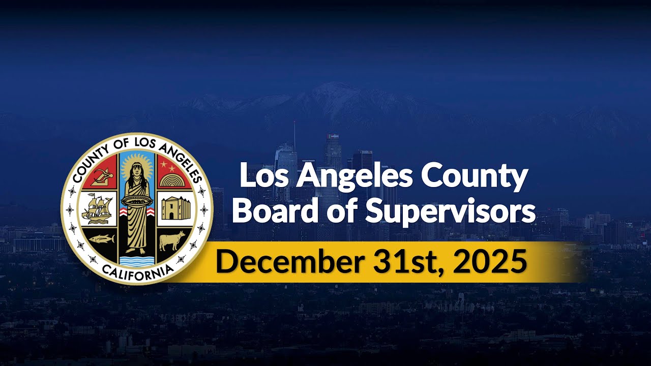 Los Angeles County Board of Supervisors Special Meeting 12/31/25