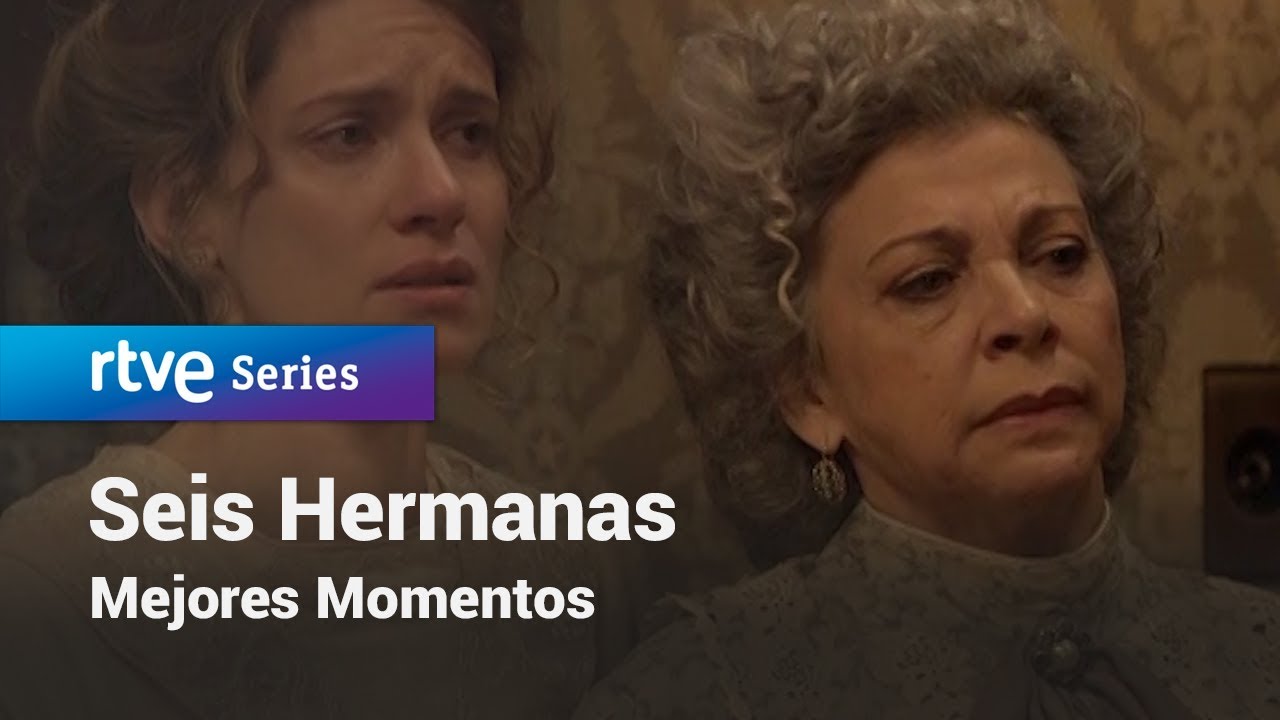 Seis Hermanas: Mejores momentos #SeisHermanas189 | RTVE Series