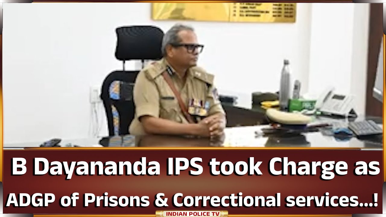 B Dayananda IPS took Charge as ADGP of Prisons & Correctional services...!