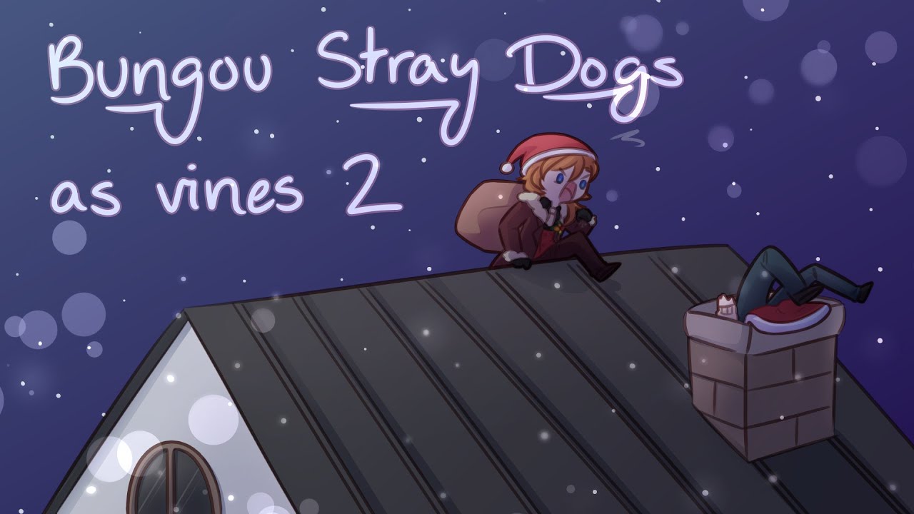 Bungou Stray Dogs as Vines 2 (Animatic)