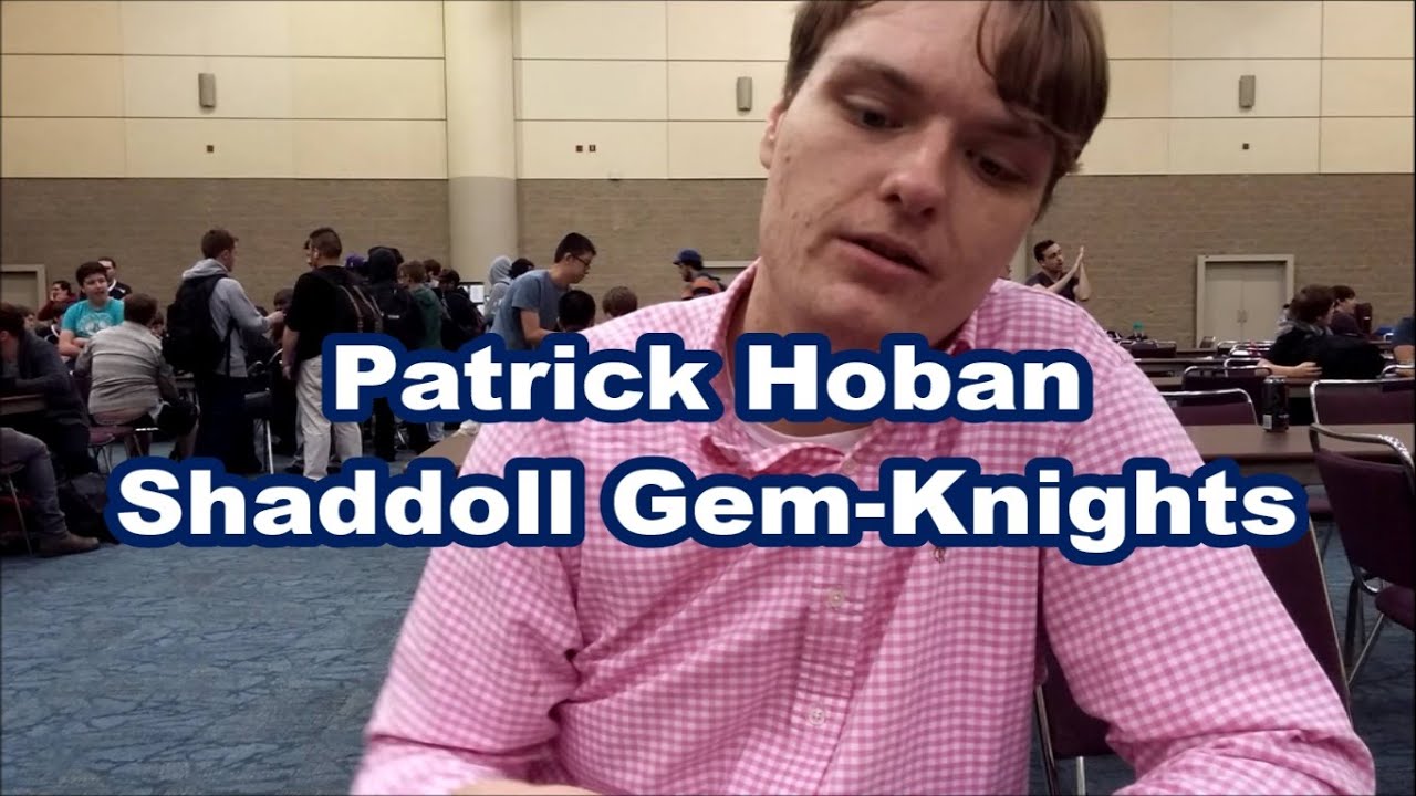 Patrick Hoban YCS Toronto 2015 Shaddoll Gem-Knights Deck Profile