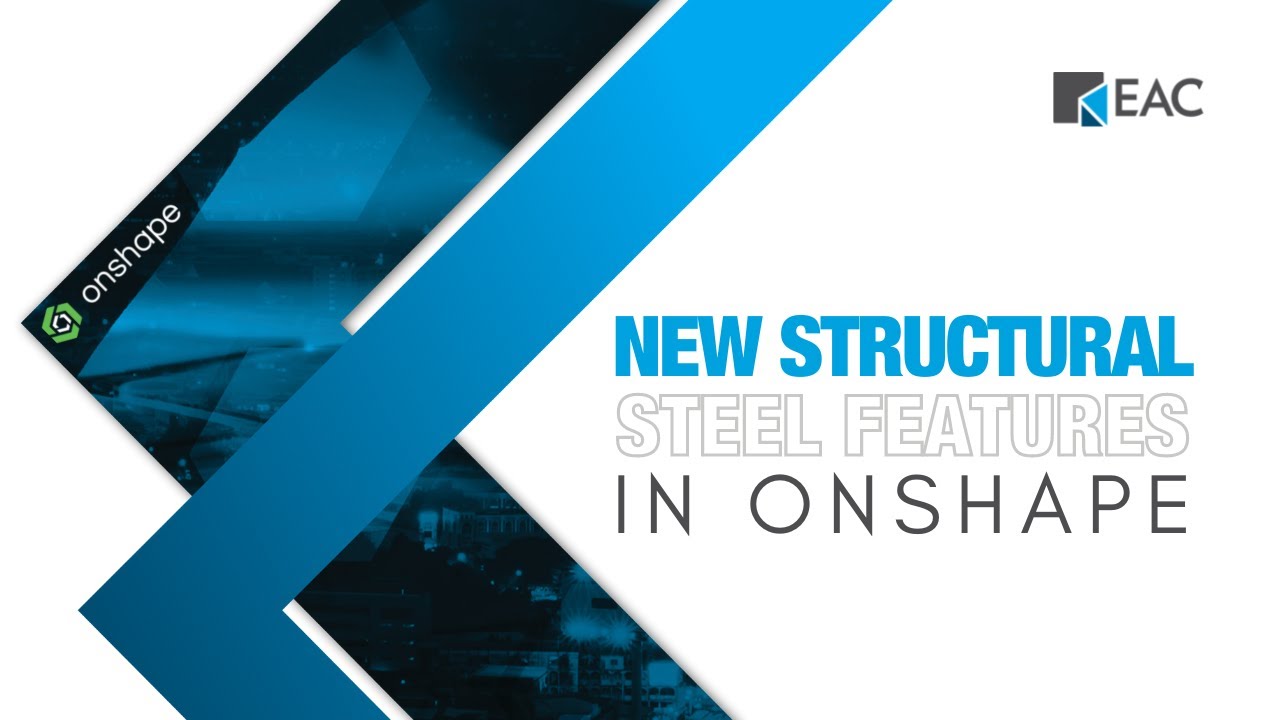 New Structural Steel Features in Onshape