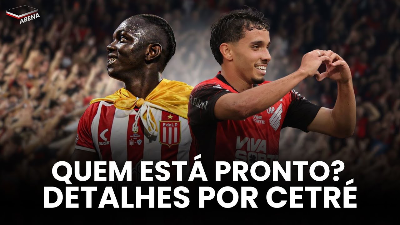 QUAIS ASPIRANTES EST&Atilde;O PRONTOS? ATHLETICO ENCAMINHA A CONTRATA&Ccedil;&Atilde;O DE EDWUIN CETR&Eacute;!