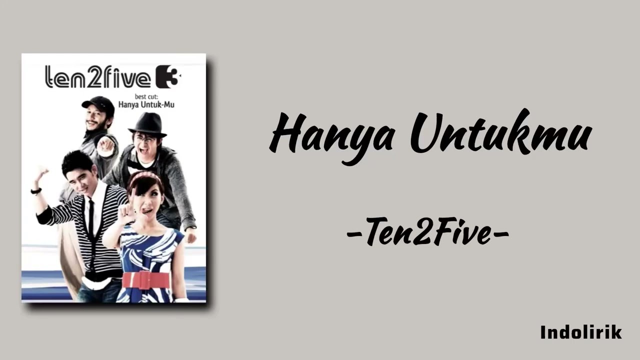 Hanya Untukmu - Ten2Five | Lirik Lagu