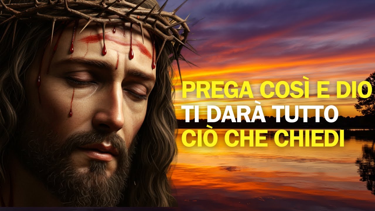Dio ti dice oggi prega così e Dio ti darà tutto ciò che chiedi