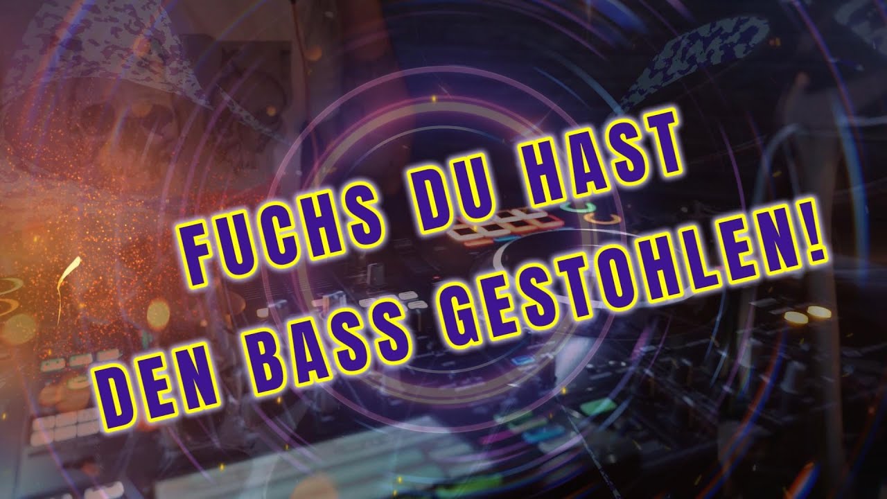 🔥 Fuchs, du hast den Bass gestohlen – Remix 🔥