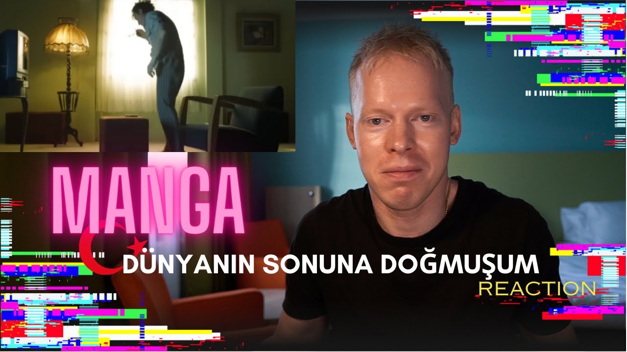 Reacting To maNga - Dünyanın Sonuna Doğmuşum 🇹🇷