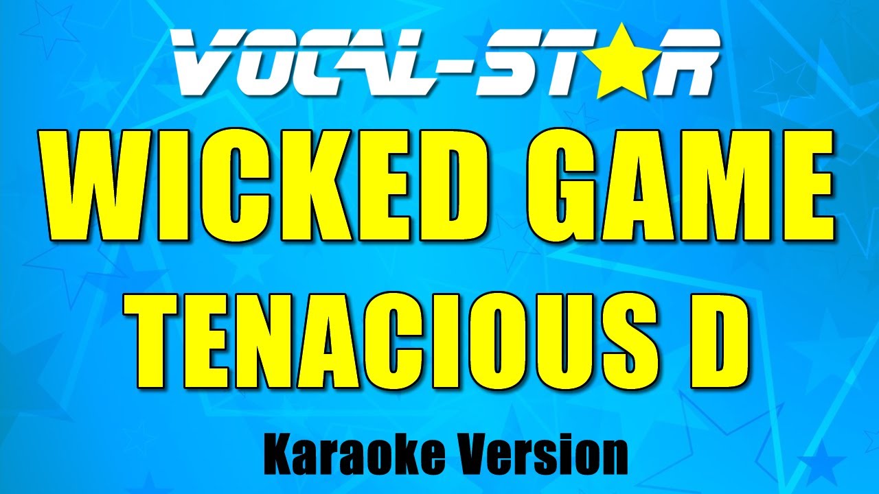 Tenacious D - Wicked Game (Karaoke Version)