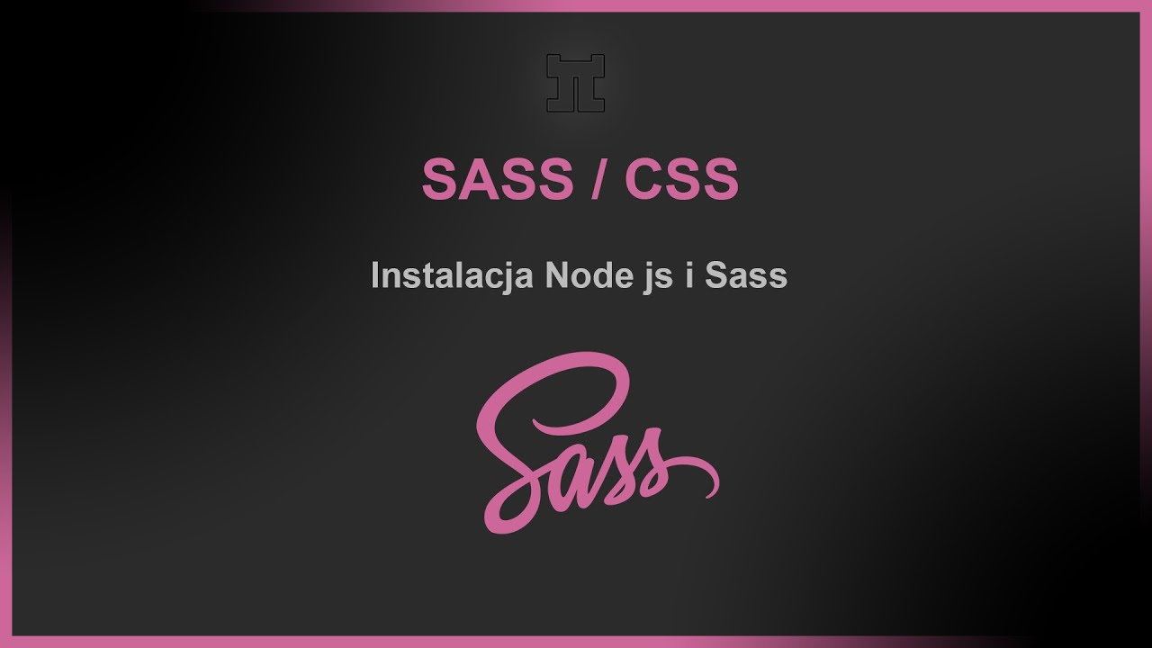 Wprowadzenie do sass - Instalacja node i sass