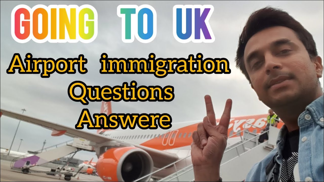 Uk Airport immigration Questions Answer | Travel to Uk