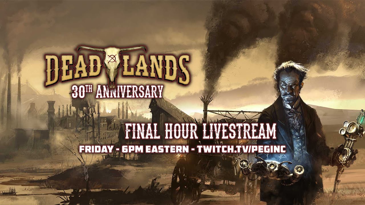 Deadlands 30th Kickstarter - Final Hour Livestream
