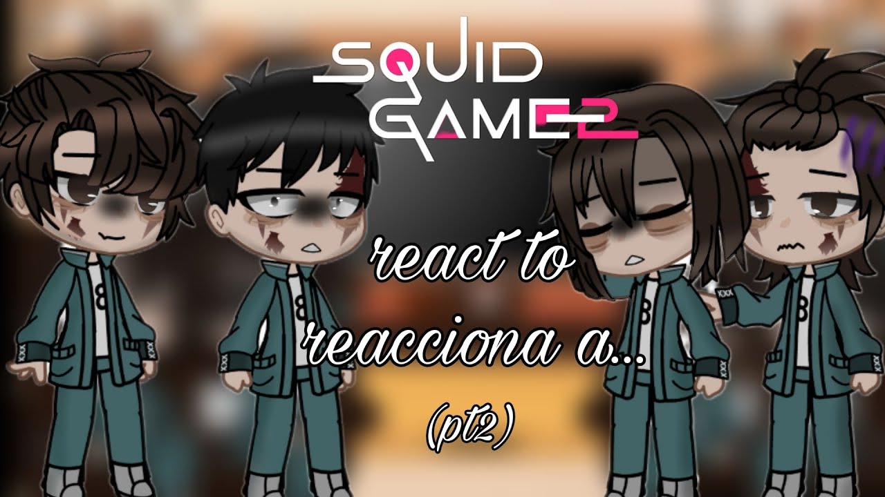 Squid games 2 react to.../reacciona a...||🇪🇸🇺🇲||Pt2