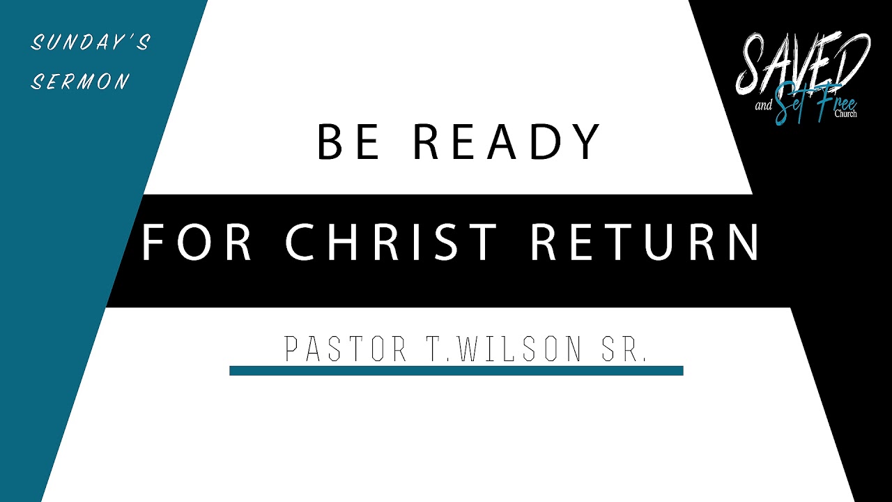 BE READY FOR CHRIST RETURN