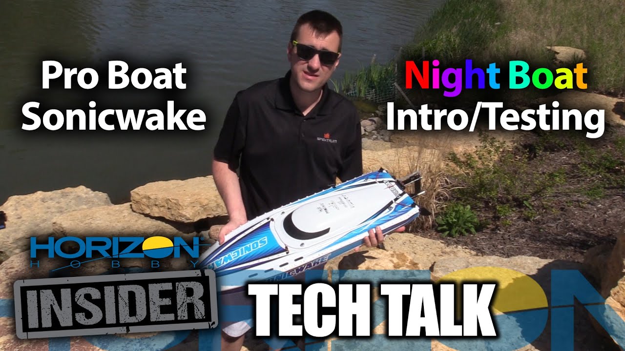 Horizon Insider Tech Talk: Pro Boat Sonicwake Night Boat