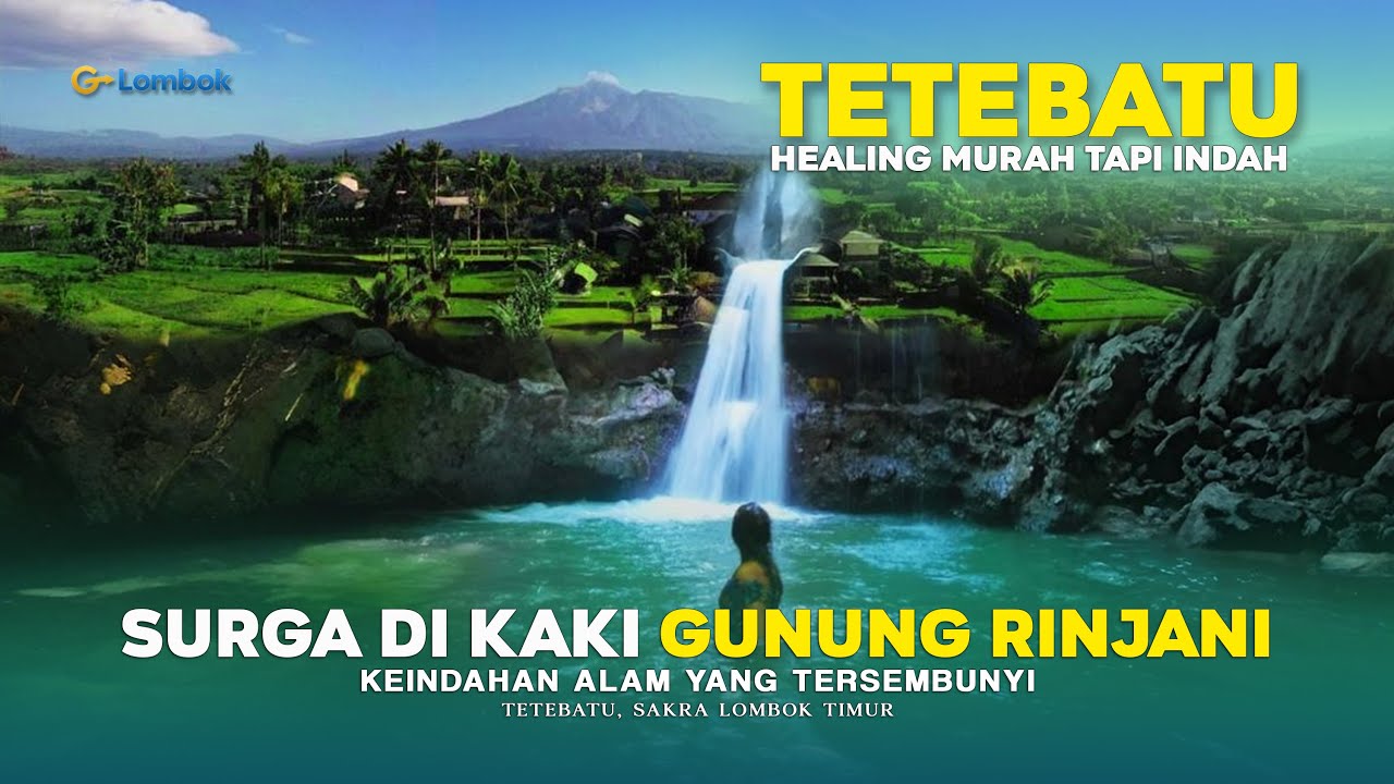 Healing Murah Tapi Indah - Keindahan Alam Desa Tetebatu - Surga Tersembunyi di Kaki Gunung Rinjani