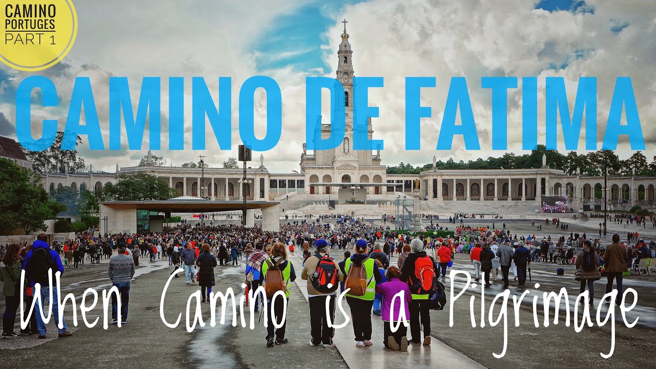 Camino Portuguese / Camino de Fatima (Part I): The most Popular but unknown Camino