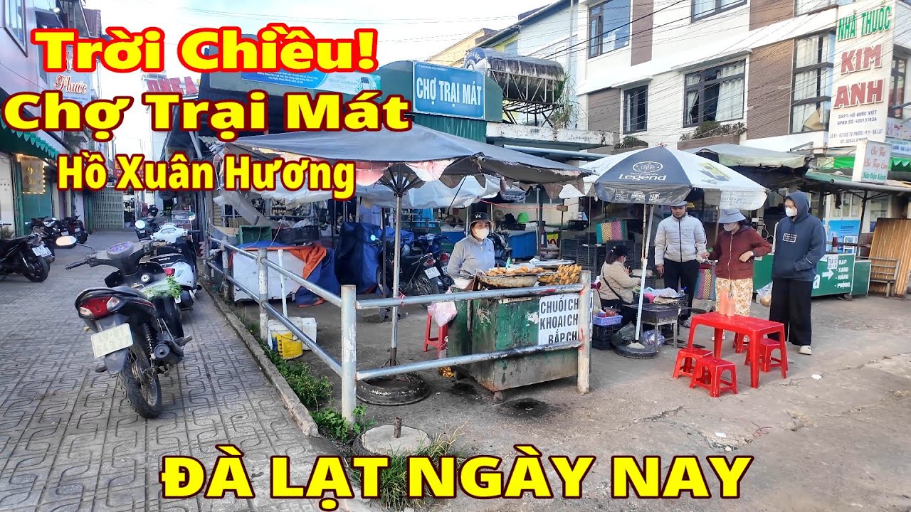 Trời chiều Chợ Trại Mát và Hồ Xuân Hương Đà Lạt