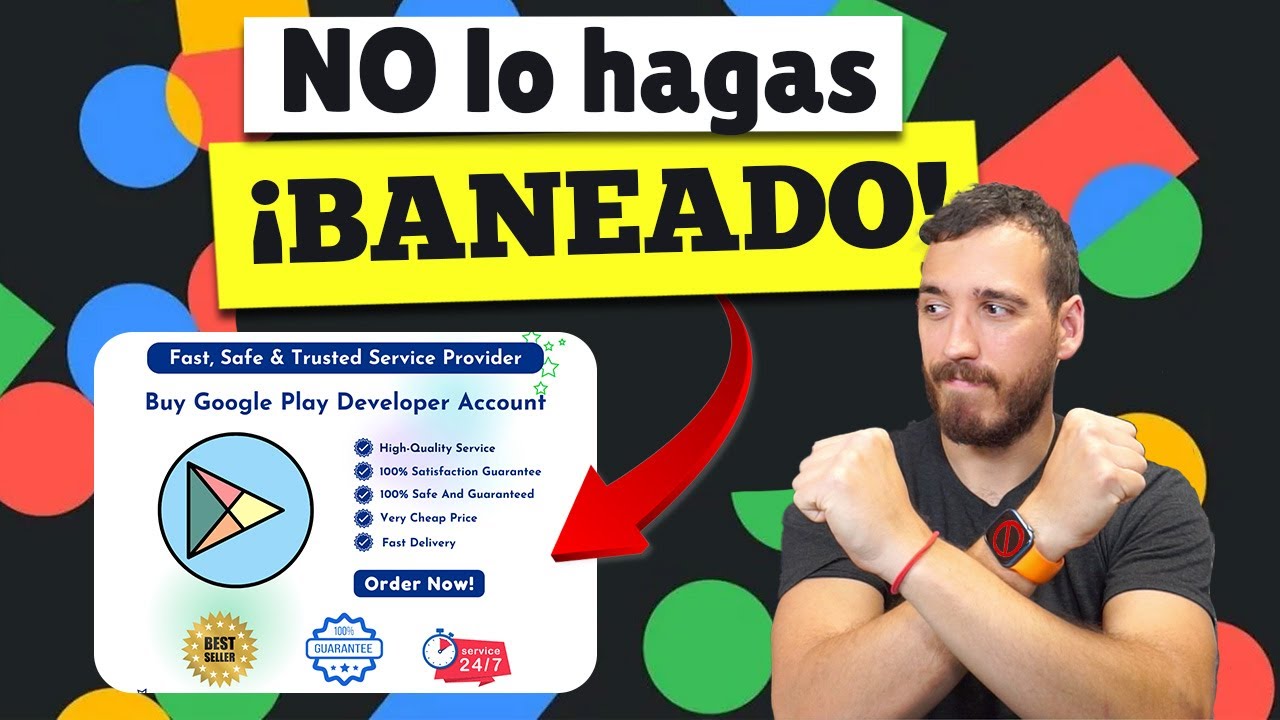 Por qué NO deberías comprar o vender cuentas de DESARROLLADOR de GOOGLE a TERCEROS