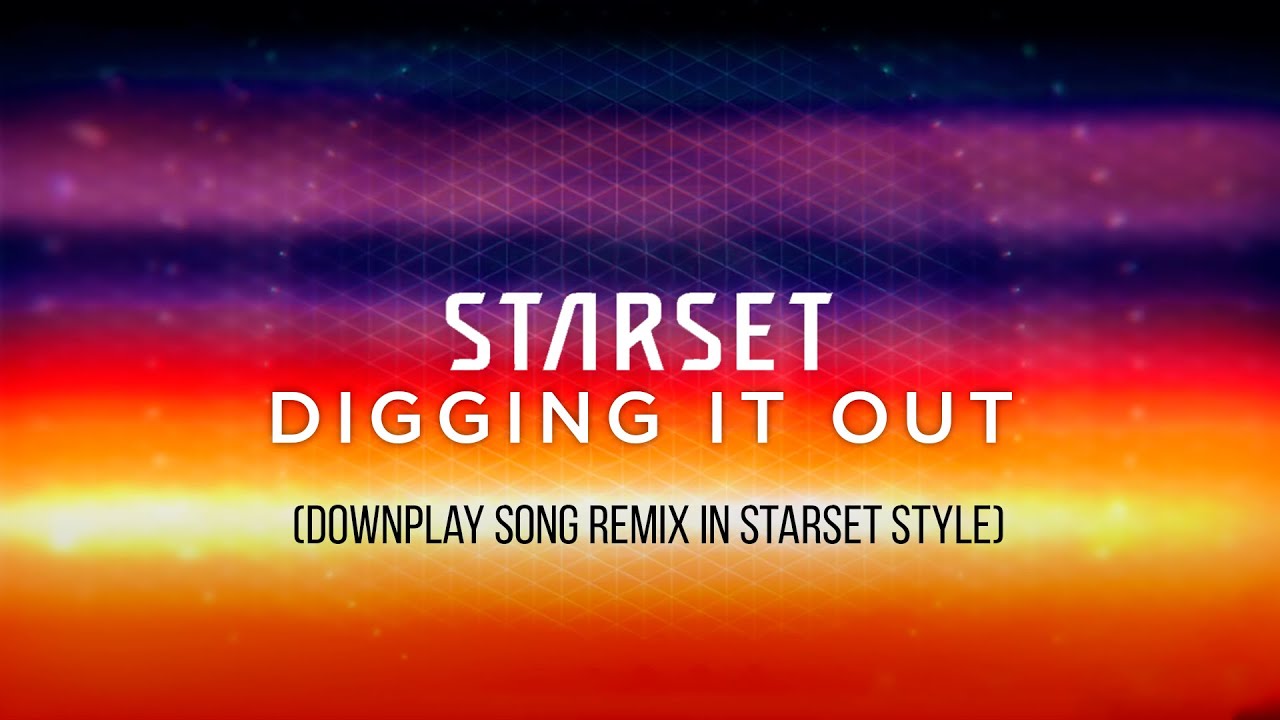 STARSET - DIGGING IT OUT (Downplay song remix in Starset style)