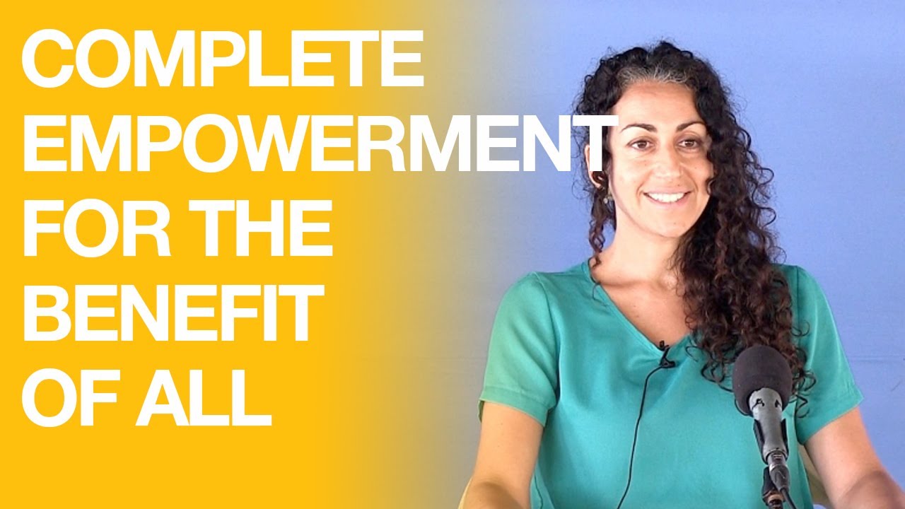 Complete Empowerment for the Benefit of All: Sonia Omar