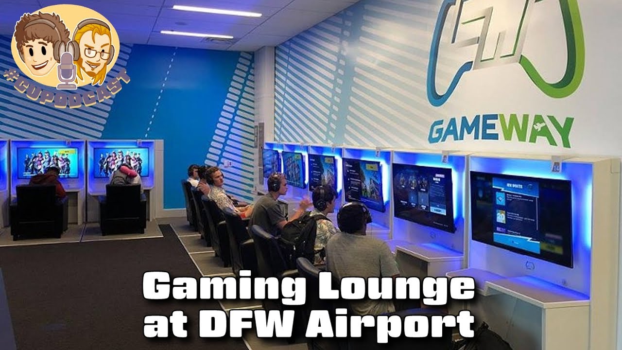 Gaming Lounge Open at DFW Airport - #CUPodcast