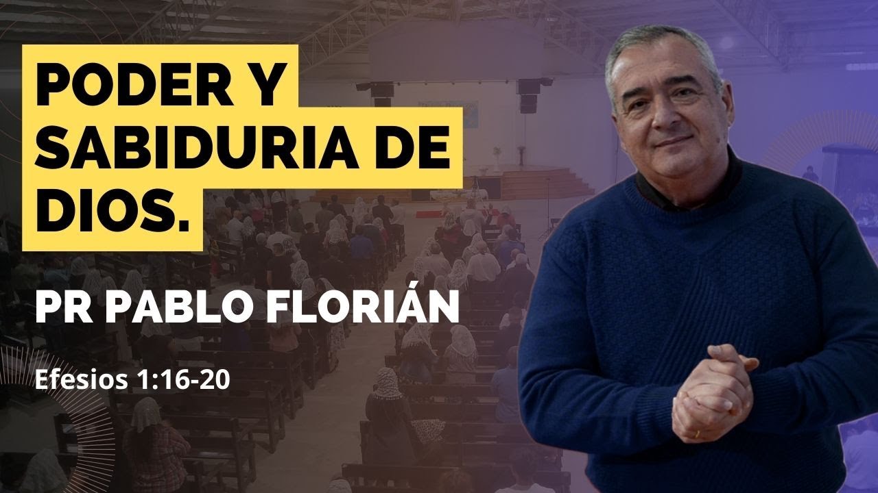 Pr Pablo Florián - Poder y sabiduría de Dios - Domingo 17  de Noviembre 2024.