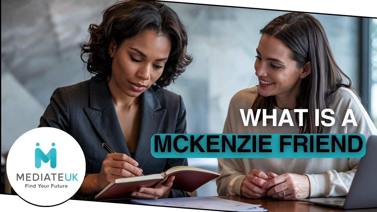 What Exactly is a McKenzie Friend? | Support in Family Court Explained
